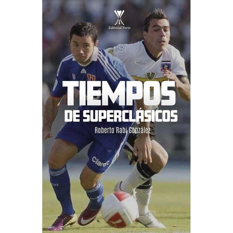 Tiempos De Superclasicos / Roberto Rabi