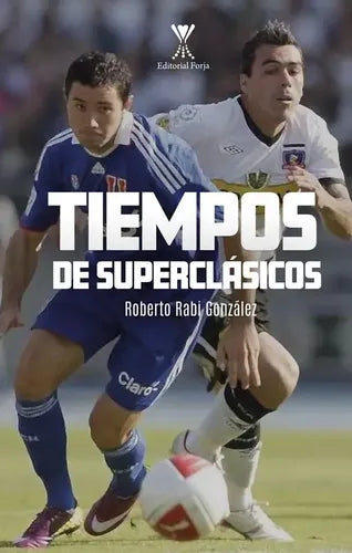 Tiempos De Superclasicos / Roberto Rabi