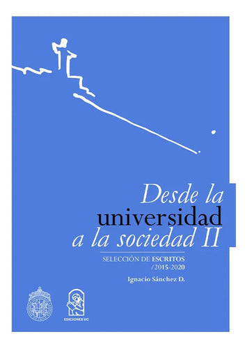 Desde La Universidad A La Sociedad Ii / Ignacio Sánchez Díaz