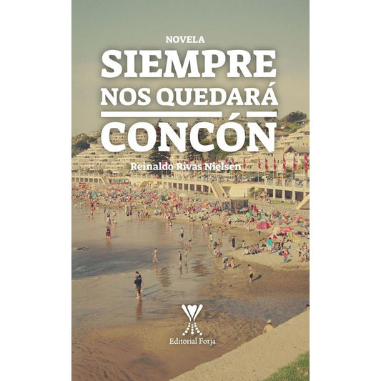 Siempre Nos Quedará Concón / Reinaldo Rivas Nielsen