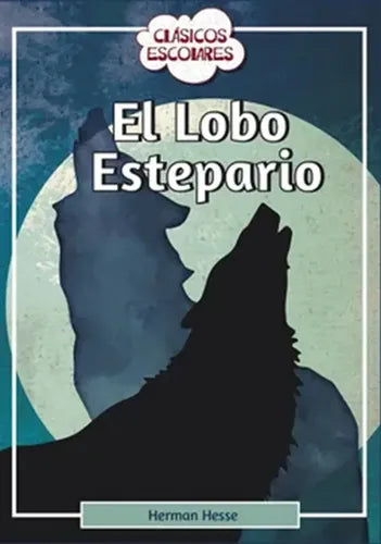 El Lobo Estepario / Herman Hesse