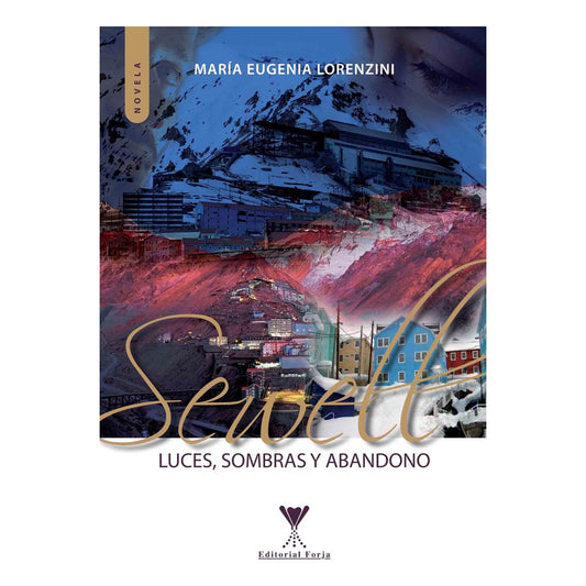 Sewell Luces Sombras Y Abandono / María Eugenia Lorenzini