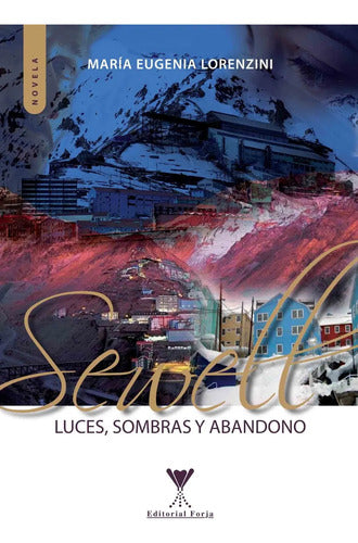 Sewell Luces Sombras Y Abandono / María Eugenia Lorenzini