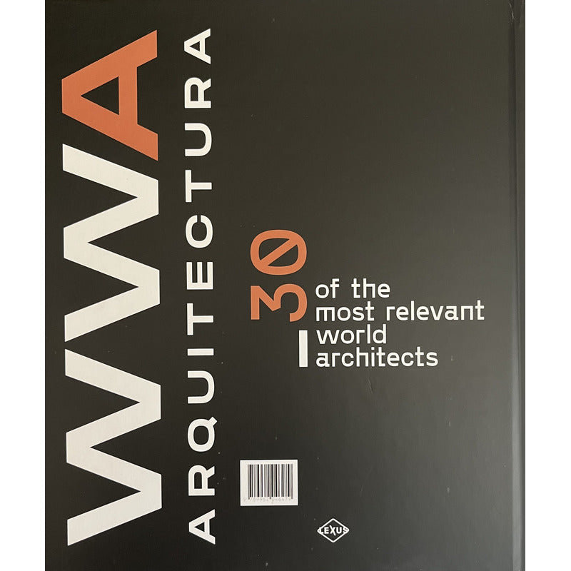 Wwa Architecture 30 Arquitectos Más Relevantes Del Mundo