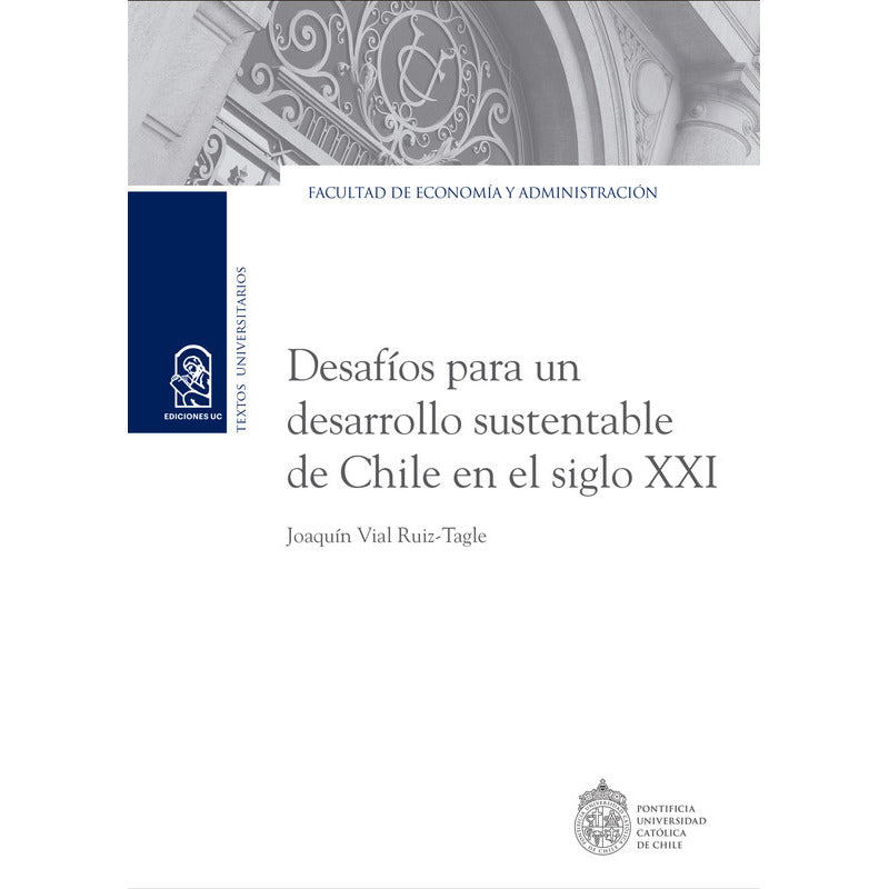 Desafíos Para Un Desarrollo Sustentable Chile En Siglo Xxi