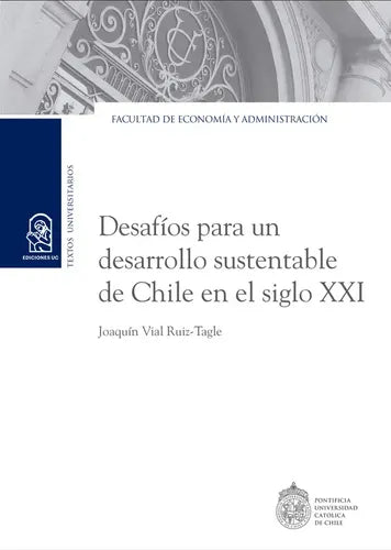 Desafíos Para Un Desarrollo Sustentable Chile En Siglo Xxi