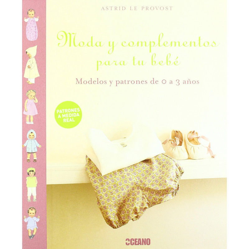 Moda Y Complementos Para Tu Bebé (td) / Astrid Le Provost