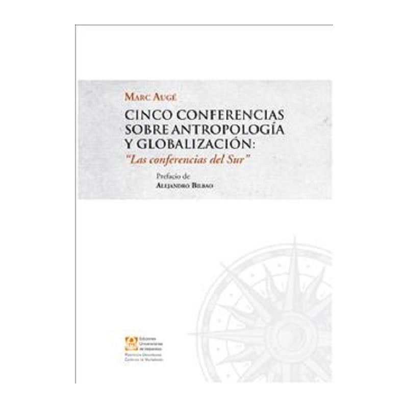 Cinco Conferencias Sobre Antropologia Y Globalizacion / Auge