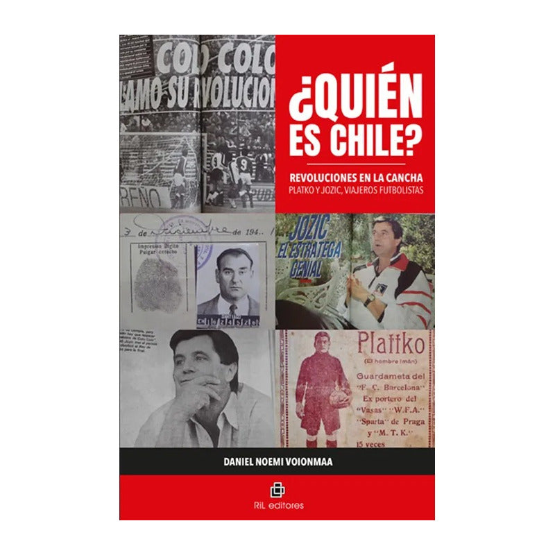 Quien Es Chile Revoluciones En La Cancha / Daniel Noemi