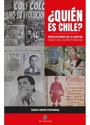 Quien Es Chile Revoluciones En La Cancha / Daniel Noemi