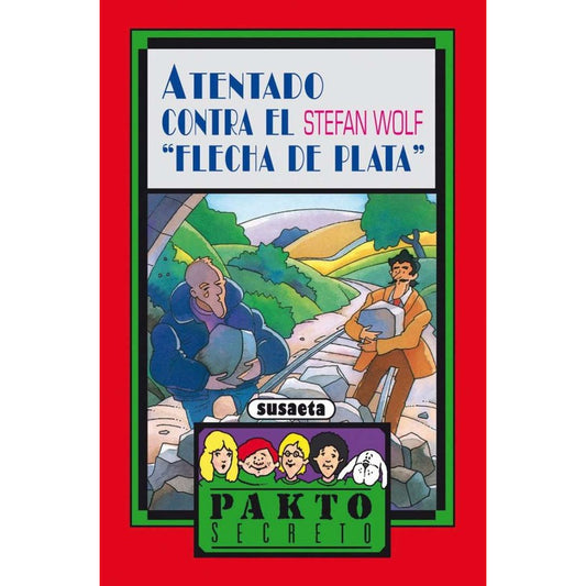 Atentado Contra El Flecha De Plata (pakto Secreto) / Susaeta