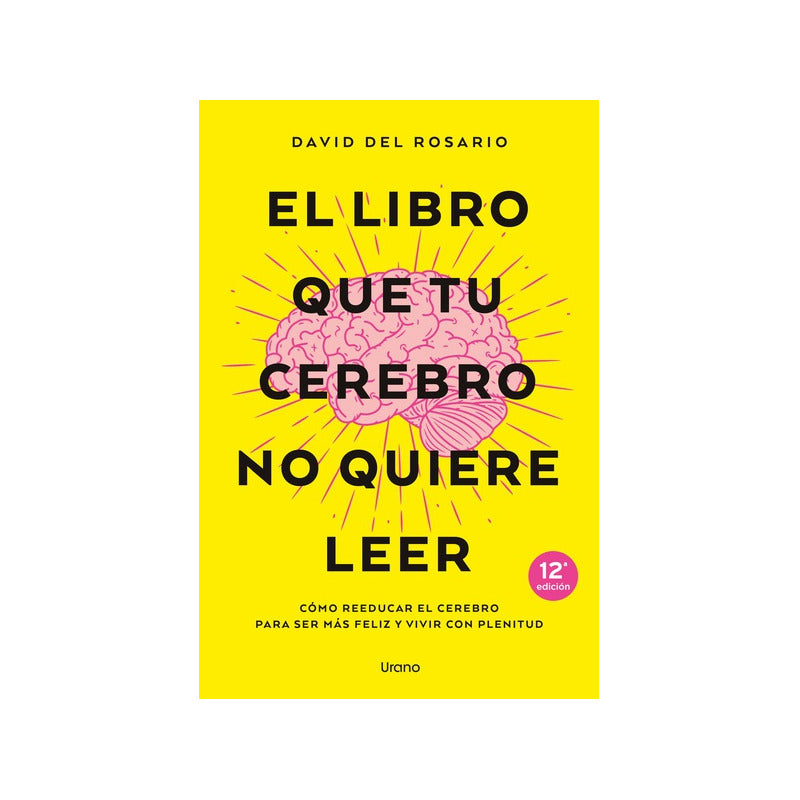 El Libro Que Tu Cerebro No Quiere Leer / David Del Rosario