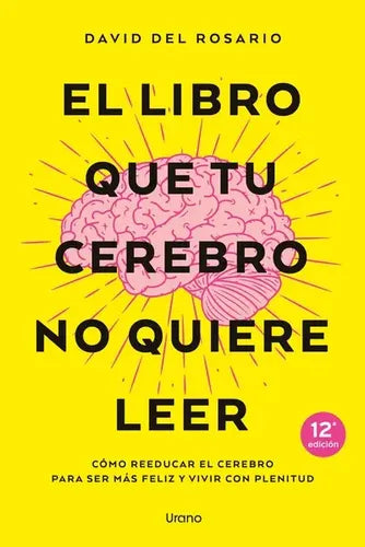 El Libro Que Tu Cerebro No Quiere Leer / David Del Rosario