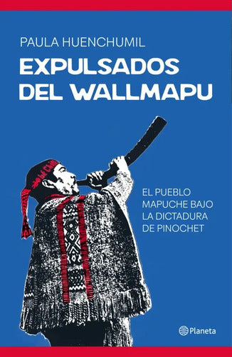 Expulsados Del Wallmapu / Paula Huenchumil