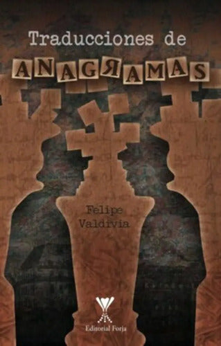 Traducciones De Anagramas / Felipe Valdivia
