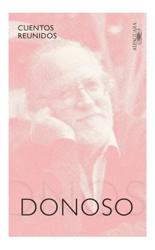 Cuentos Reunidos / Jose Donoso