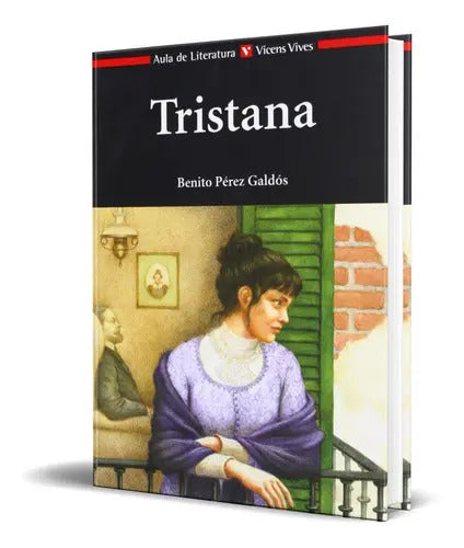 Tristana, De Benito Perez Galdos. Editorial Vicens-vives, Tapa Blanda En Español, 2014
