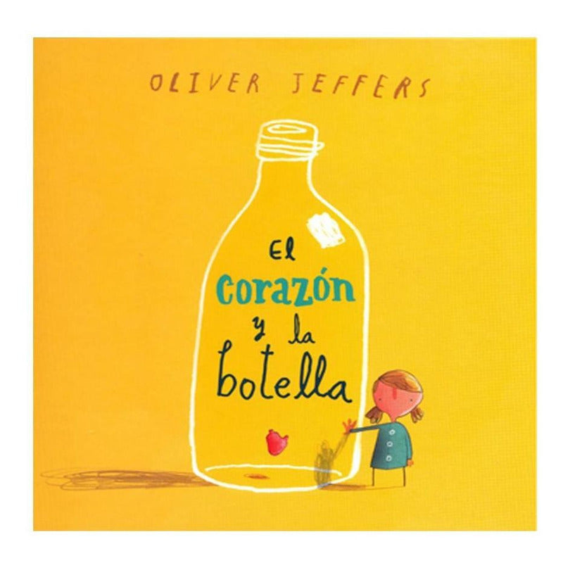El Corazón Y La Botella (tapa Dura) / Oliver Jeffers