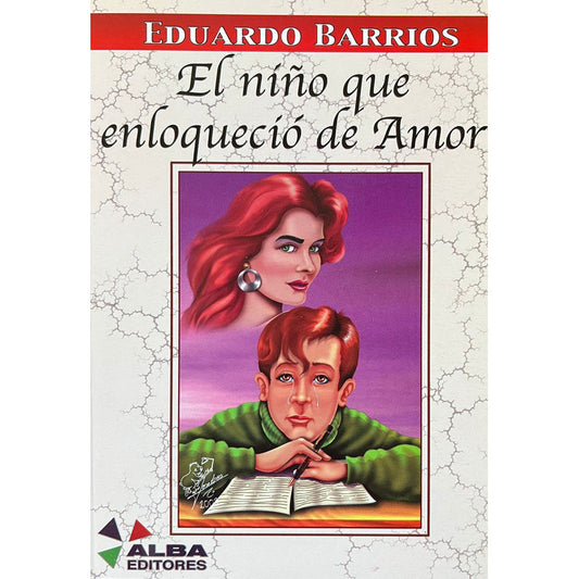 El Niño Que Enloqueció De Amor / Eduardo Barrios