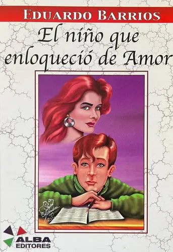 El Niño Que Enloqueció De Amor / Eduardo Barrios