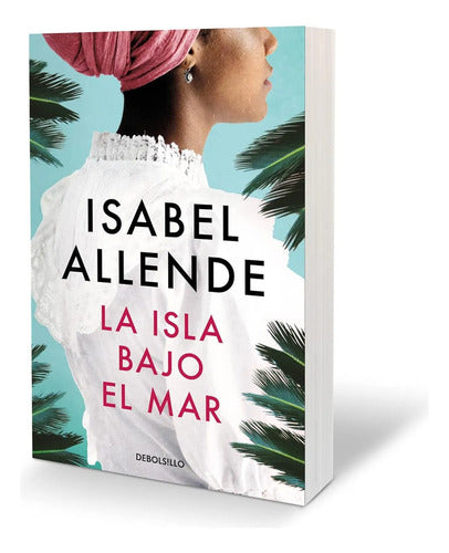 La Isla Bajo El Mar / Isabel Allende