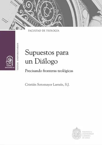 Supuestos Para Un Diálogo / Cristián Sotomayor Larraín