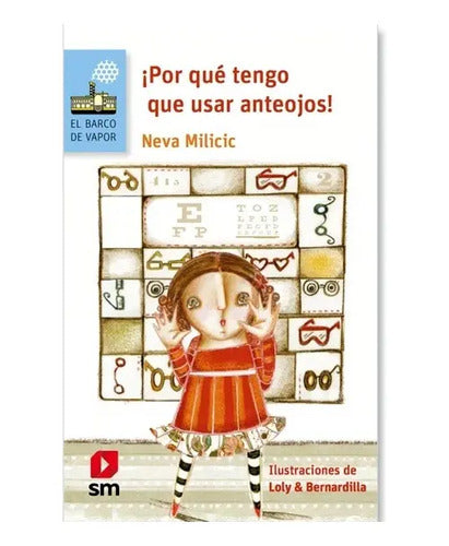 ¡por Que Tengo Que Usar Anteojos! / Neva Milicic