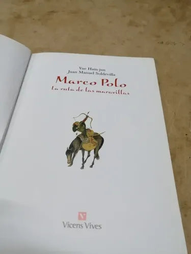 Marco Polo La Ruta De Las Maravillas / Yue Hain-jun