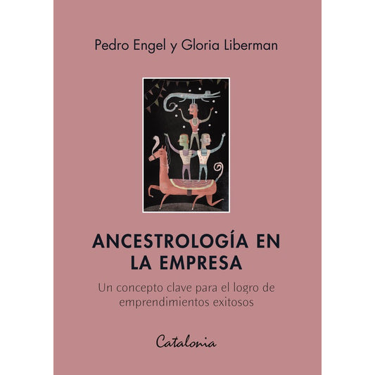 Ancestrologia En La Empresa / Pedro Engel Y Gloria Liberman