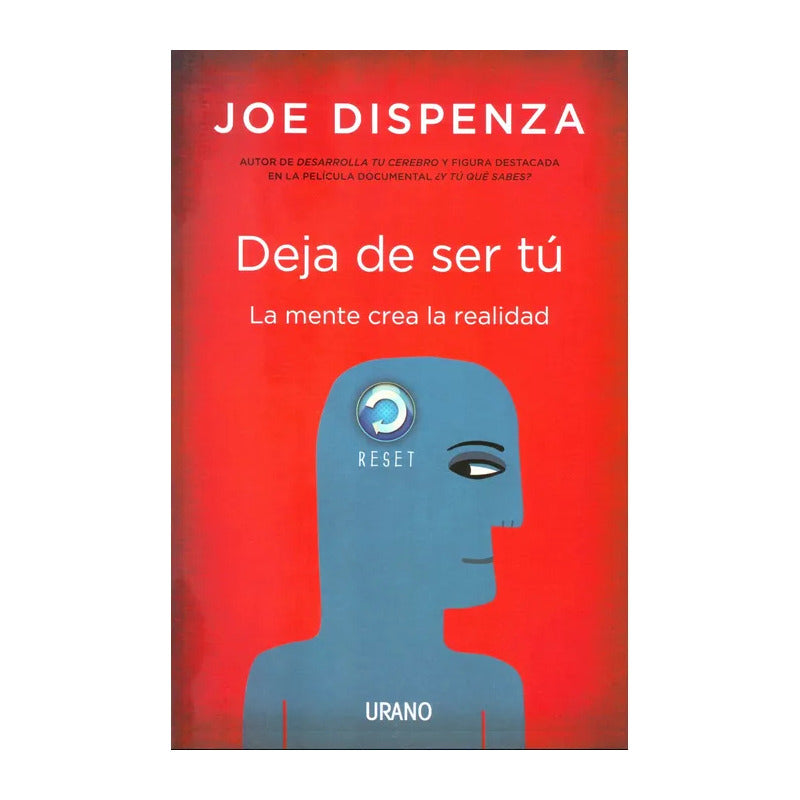 Deja De Ser Tu / Joe Dispenza