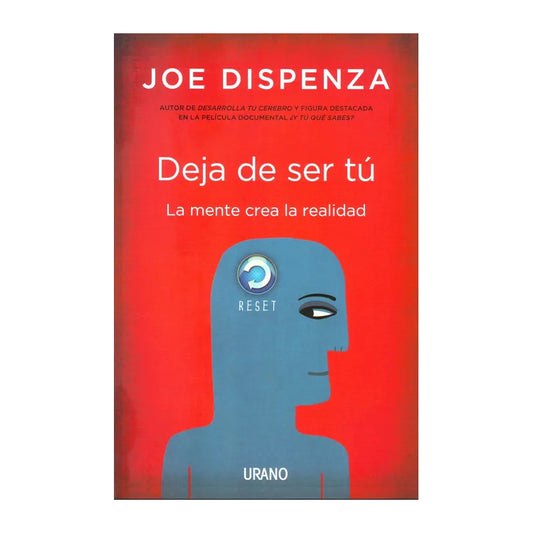 Deja De Ser Tu / Joe Dispenza