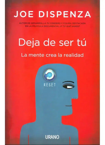 Deja De Ser Tu / Joe Dispenza