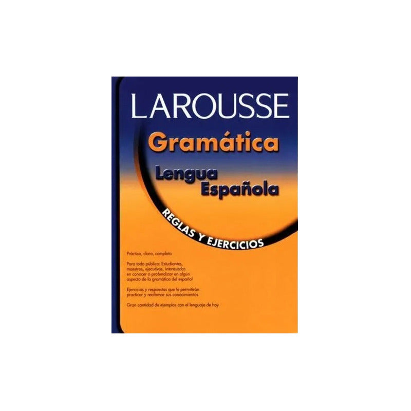 Gramatica Lengua Española Reglas Y Ejercicios / Larousse