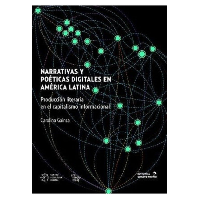 Narrativas Y Poeticas Digitales En America Latina / Gainza