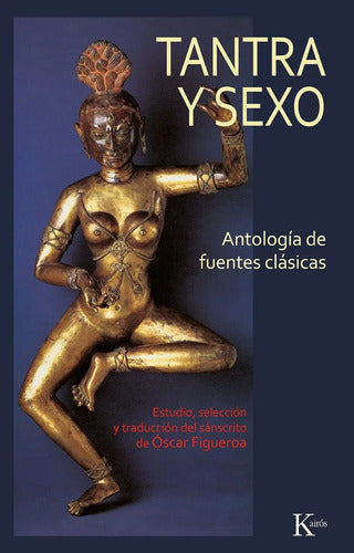 Tantra Y Sexo Antologia De Fuentes Clasicas / Oscar Figueroa