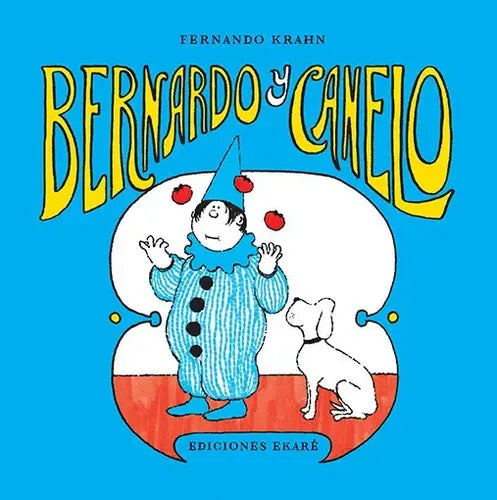 Bernardo Y Canelo / Ekare