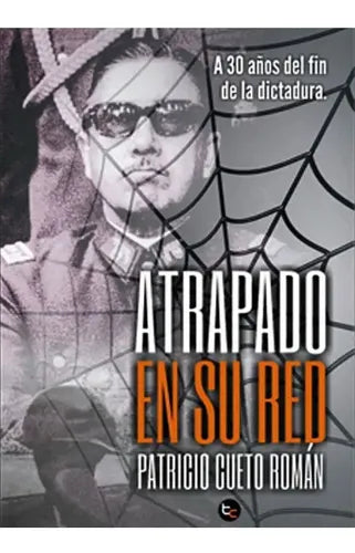 Atrapado En Su Red / Patricio Cueto