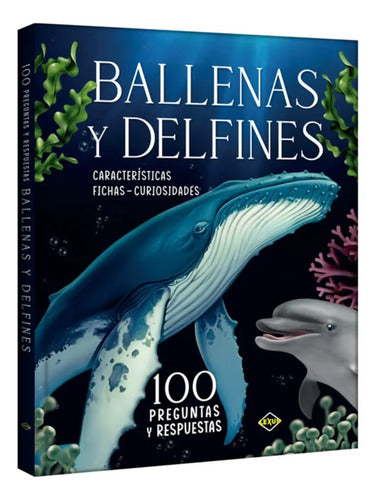 Ballenas Y Delfines 100 Preguntas Y Respuestas (td) / Lexus