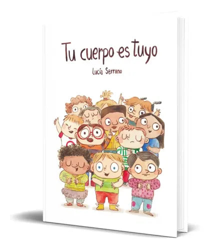 Tu Cuerpo Es Tuyo (tapa Dura) / Lucia Serrano