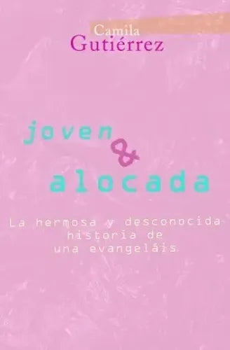 Joven Y Alocada / Camila Gutierrez