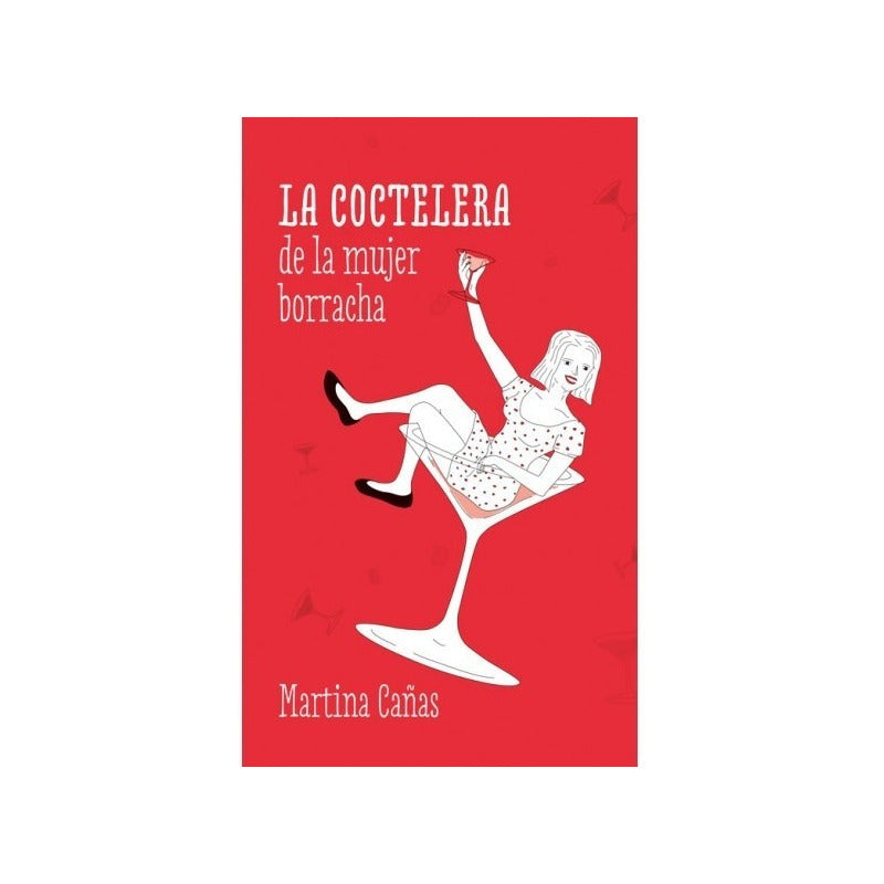 La Coctelera De La Mujer Borracha / Martina Cañas