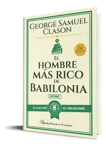 El Hombre Mas Rico De Babilonia / George Clason