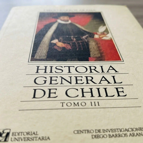 Historia General De Chile Tomo Iii / Diego Barros Arana