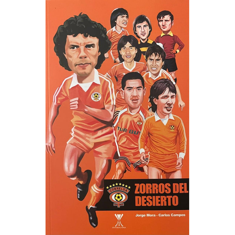 Zorros Del Desierto Cobreloa / Jorge Mora Y Carlos Campos