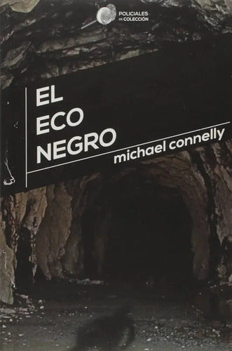 El Eco Negro / Michael Conelly