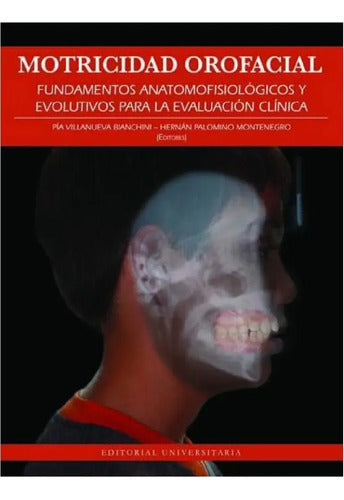 Motricidad Orofacial I / Pia Villanueva Y Hernan Palomino