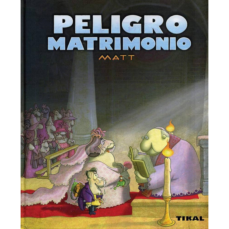 Peligro Matrimonio (peligro Humor) / Tikal
