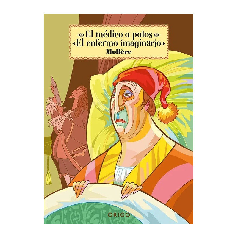 El Medico A Palos & El Enfermo Imaginario (t.dura) / Moliere