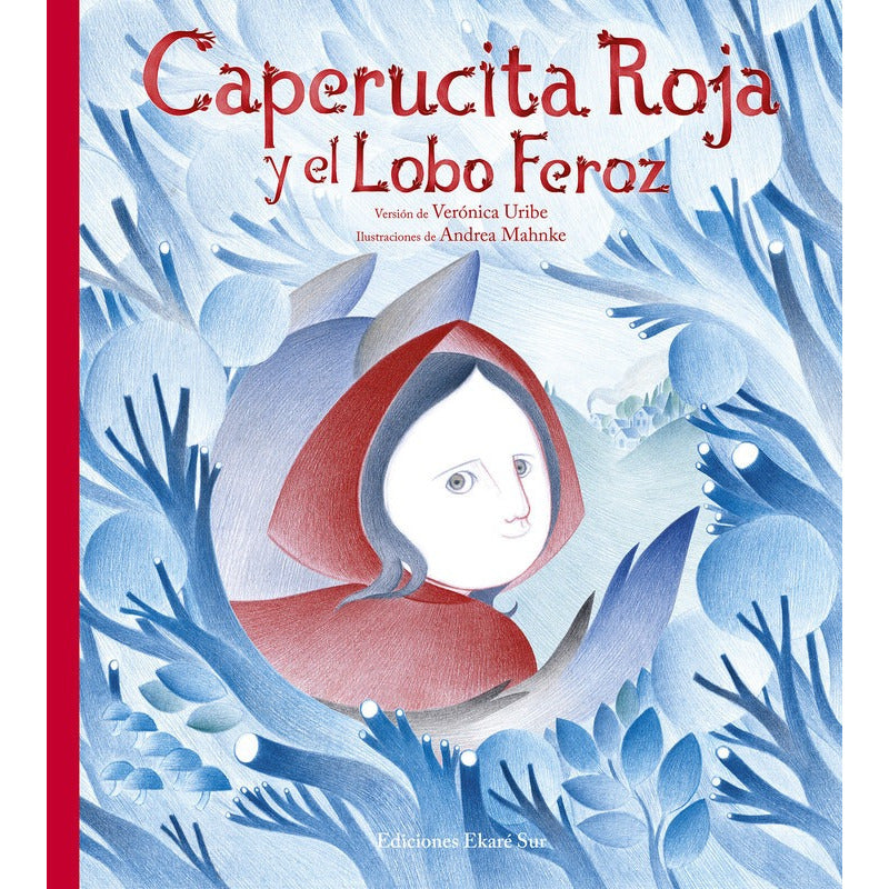 Caperucita Roja Y El Lobo Feroz / Ekare