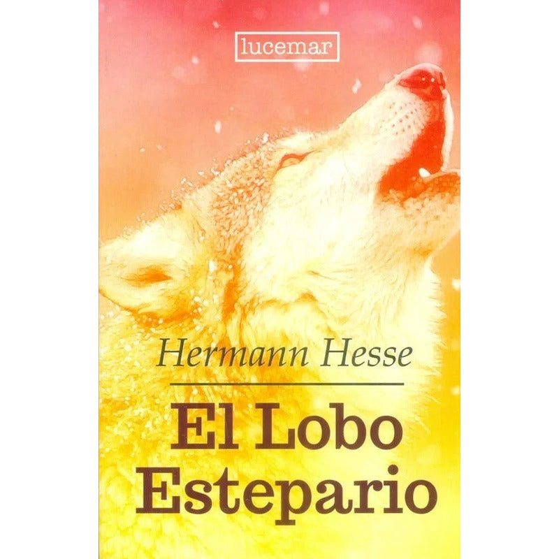 El Lobo Estepario / Hermann Hesse